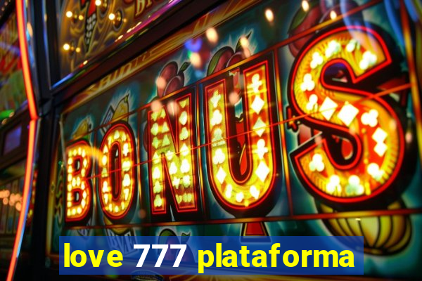 love 777 plataforma